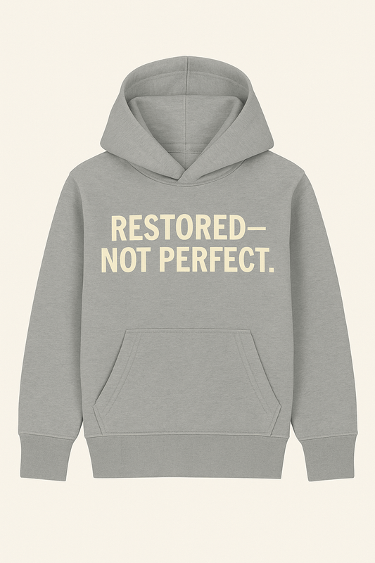 Restored—not perfect. Hoodie - Restored Athletic